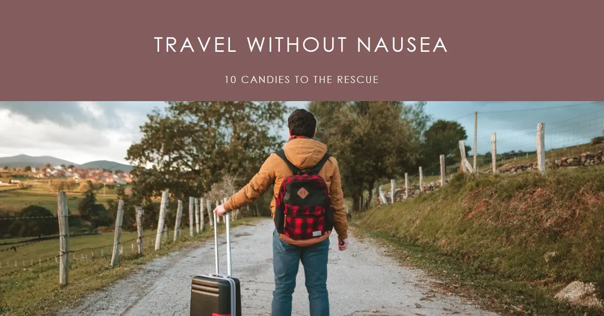 10 Candies to Use While Traveling to Help Manage Motion Sickness