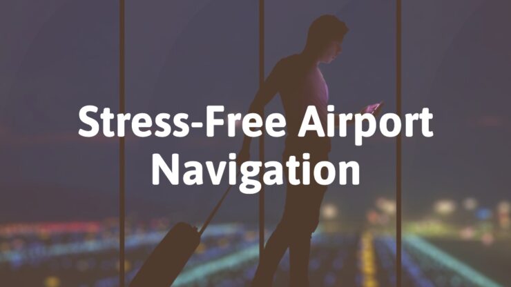 How to Reduce Stress When Navigating Through an Airport