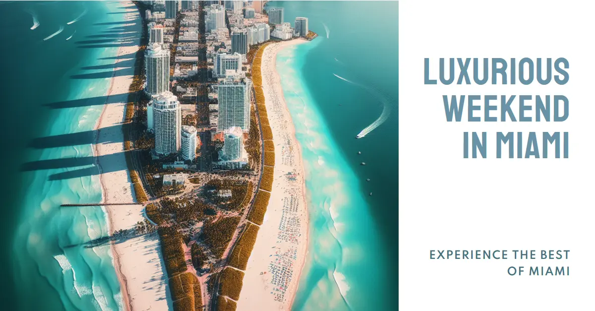 How to Spend a Luxurious Weekend in Miami